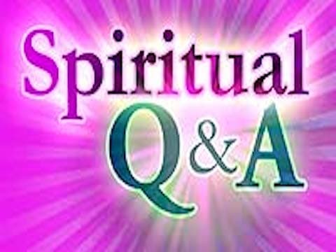 SPIRITUAL QUESTIONS AND ANSWERS PART 9