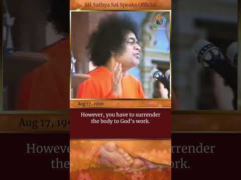 Surrender your body to God's work | Sri Sathya Sai Speaks | Aug 17, 1996