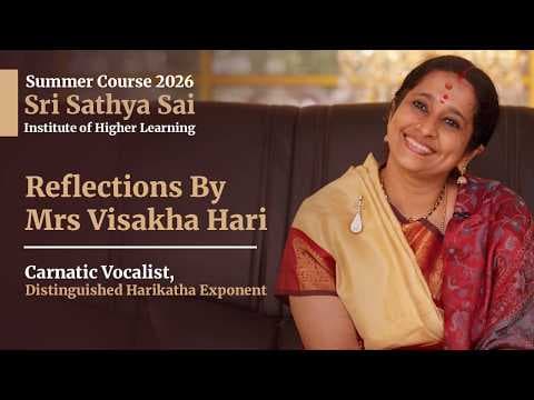 Reflections by Mrs Visakha Hari | SSSIHL Summer Course 2026