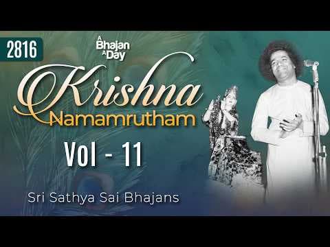 2816 - Krishna Namamrutham Vol - 11 | Sri Sathya Sai Bhajans