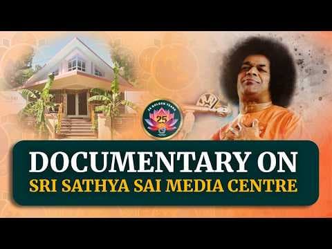 Documentary on Sri Sathya Sai Media Centre | Silver Jubilee Celebrations | 25 Years of SSSMC