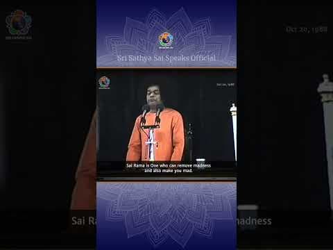 He can remove your madness and also can make you mad | Sri Sathya Sai Speaks