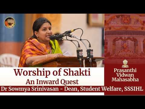 Worship of Shakti - An Inward Quest | Dr Sowmya Srinivasan | Prasanthi Vidwan Mahasabha 2026