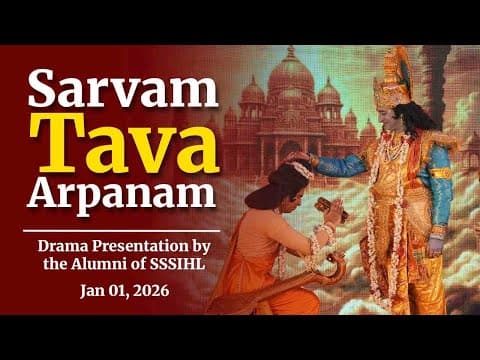 Sarvam Tava Arpanam | Drama Presentation by the Alumni of SSSIHL | Jan 01, 2026